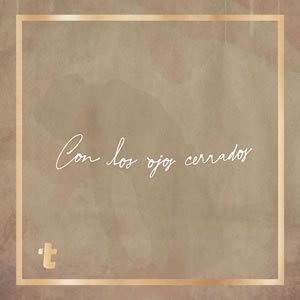 Cover canción Con los ojos cerrados